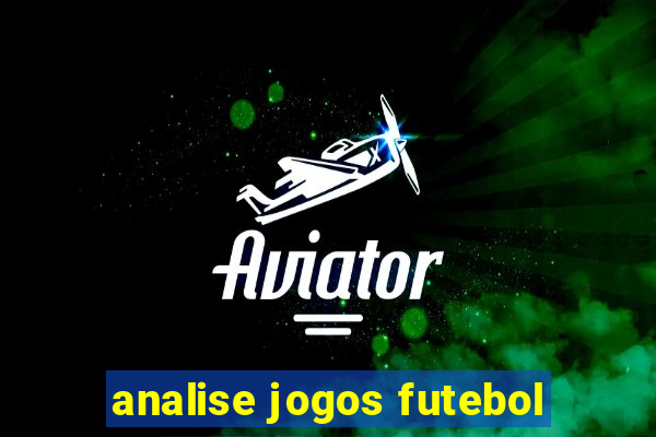 analise jogos futebol